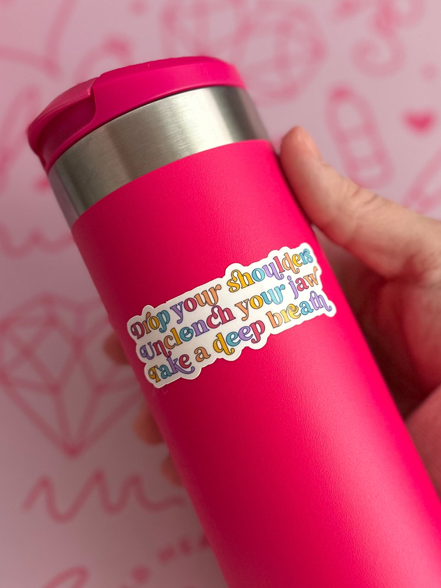 Drop Your Shoulders and Unclench Your Jaw Waterproof Sticker