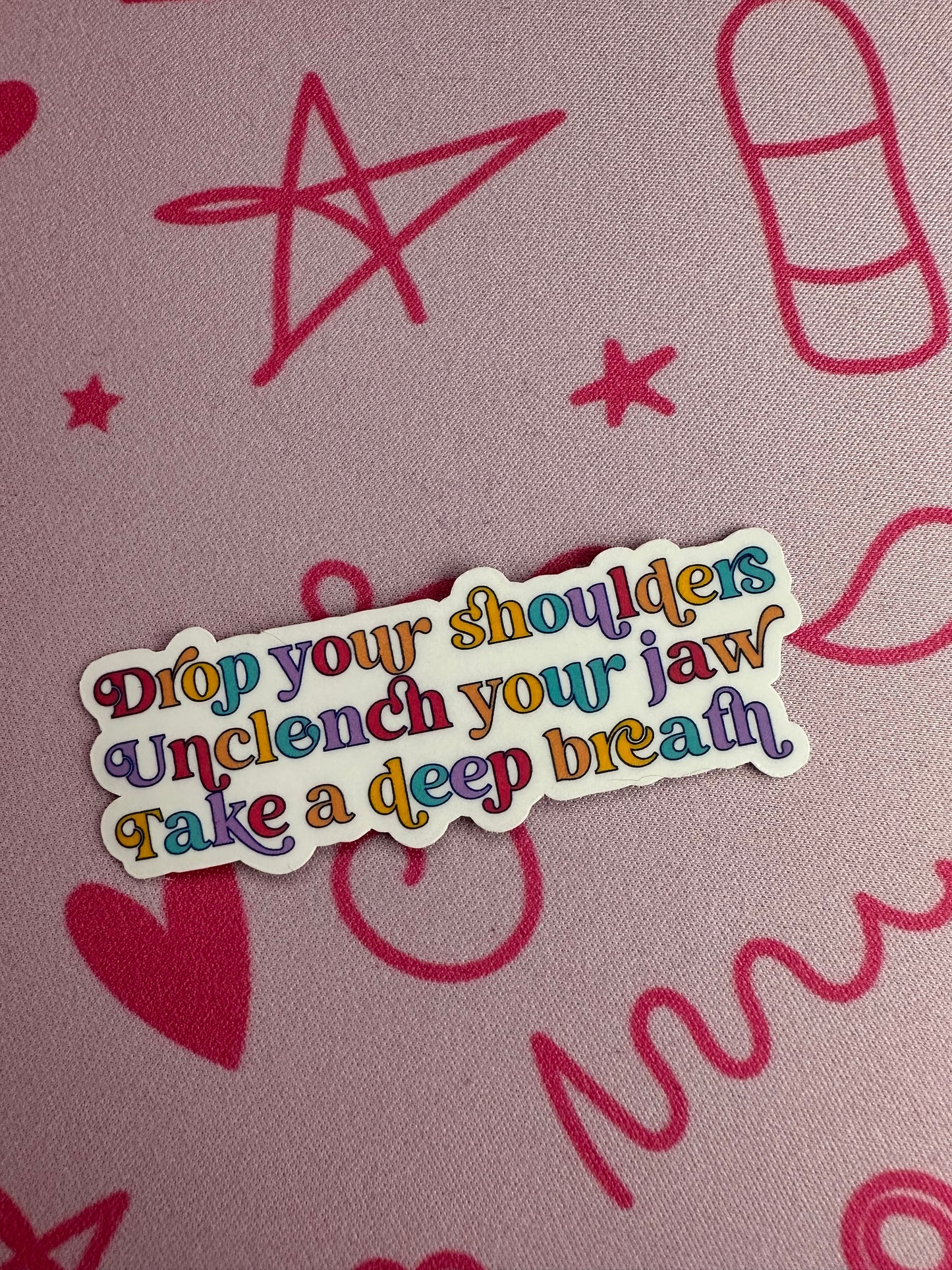 Drop Your Shoulders and Unclench Your Jaw Waterproof Sticker
