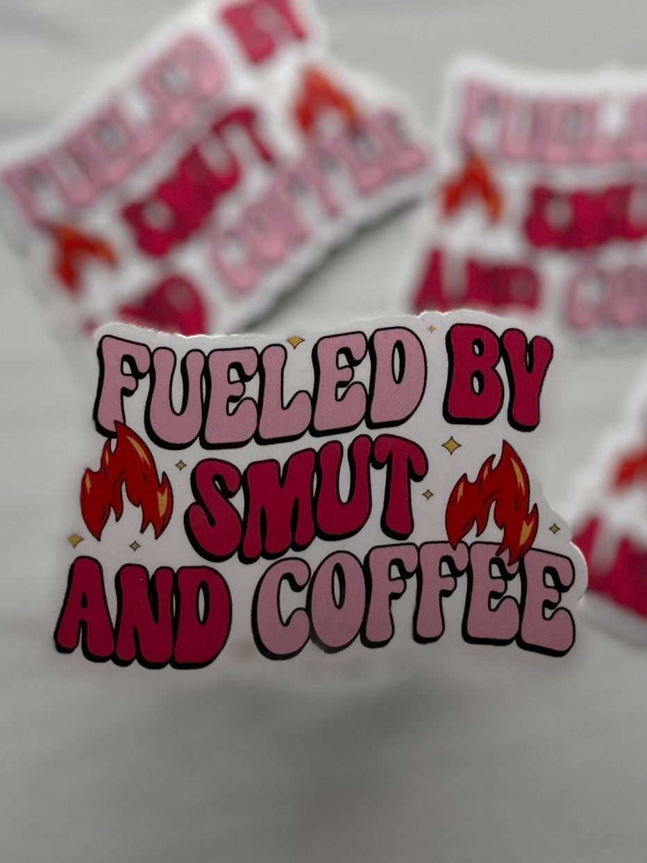 Fueled By SMUT and Coffee Sticker