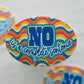 No is a Complete Sentence Sticker