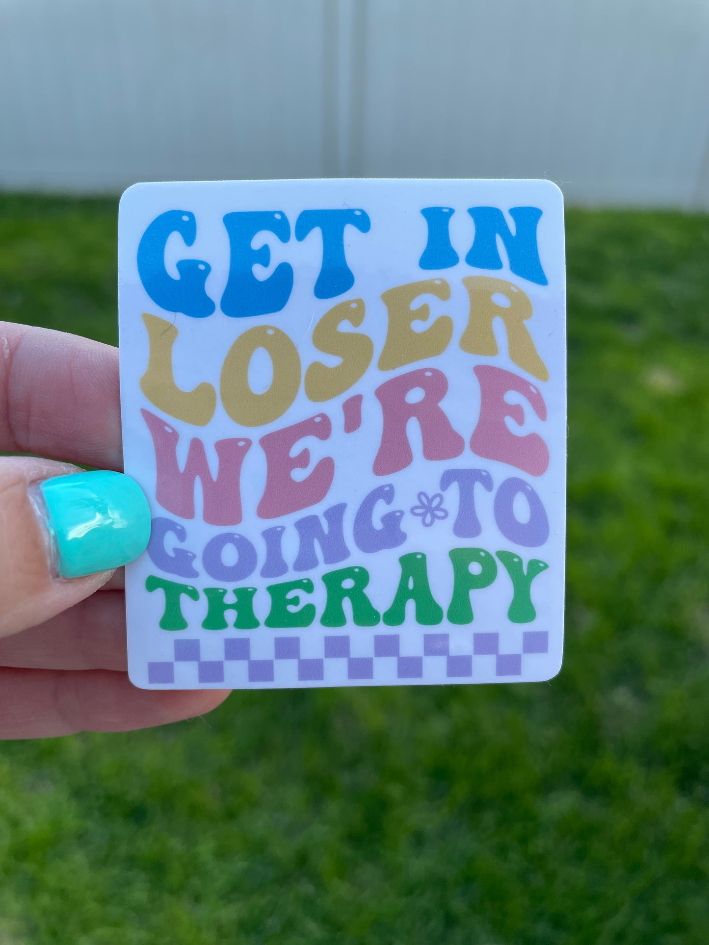 Get In Losing Going To Therapy Sticker