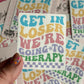 Get in loser going to therapy sticker