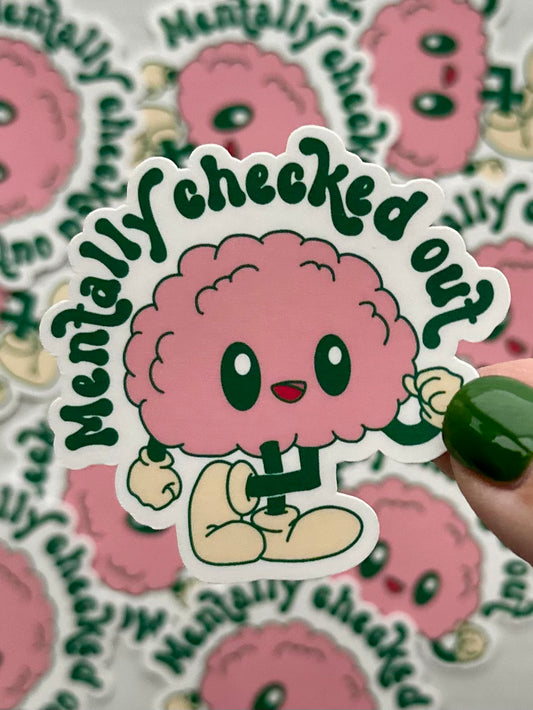 Mentally Checked Out Sticker