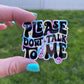 Please Don't Talk To Me Sticker