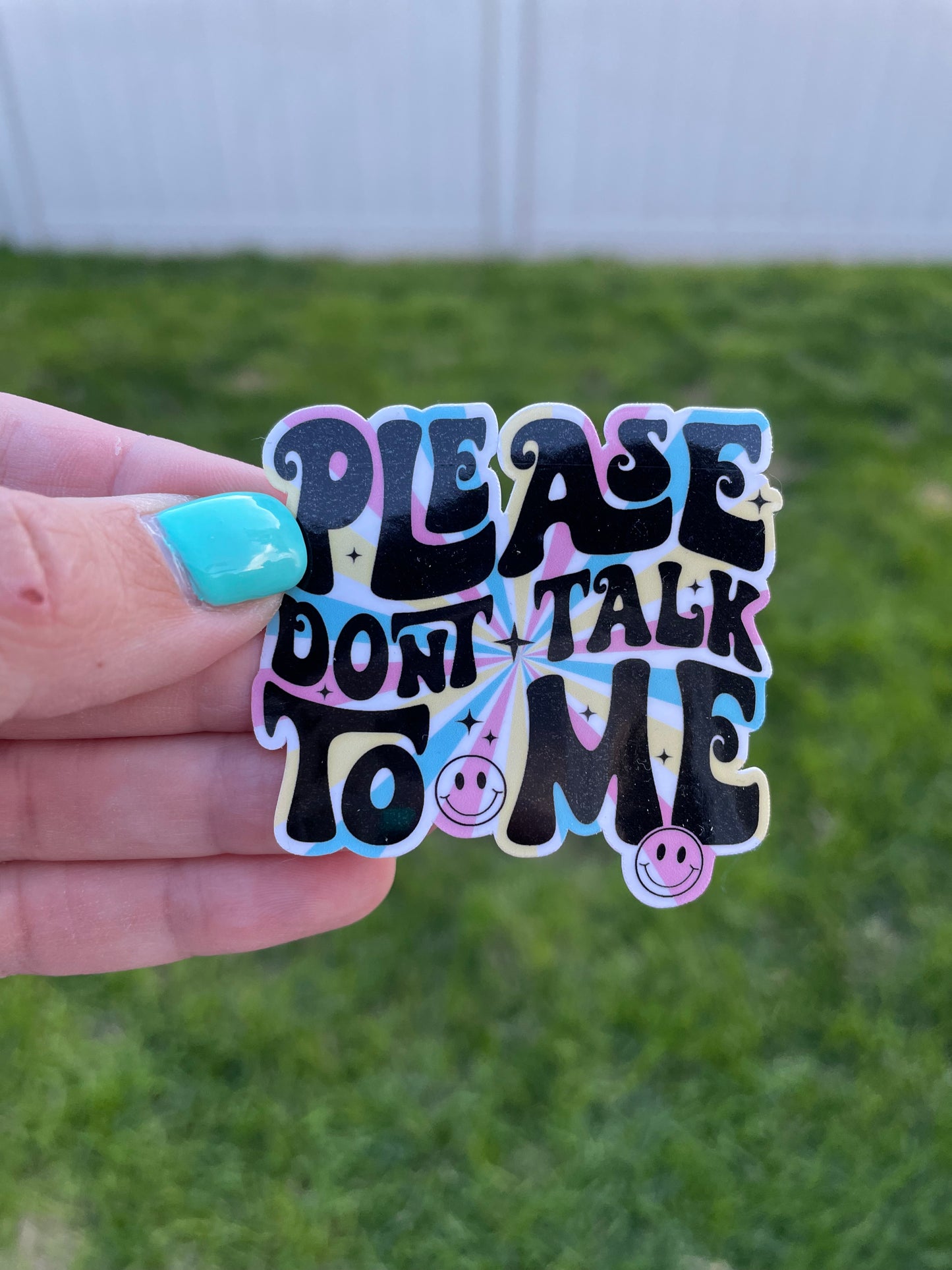 Please Don't Talk To Me Sticker