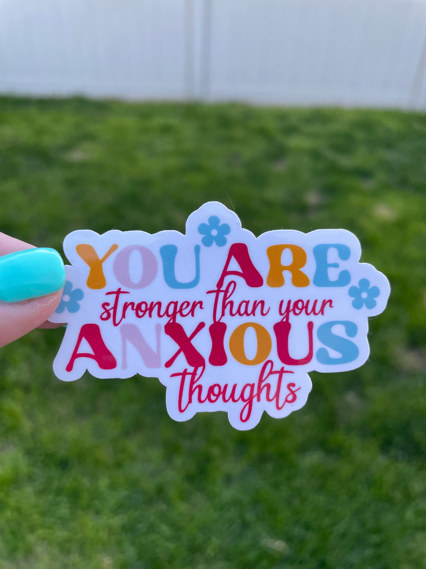 You Are Stronger Than Your Anxious Thoughts Sticker