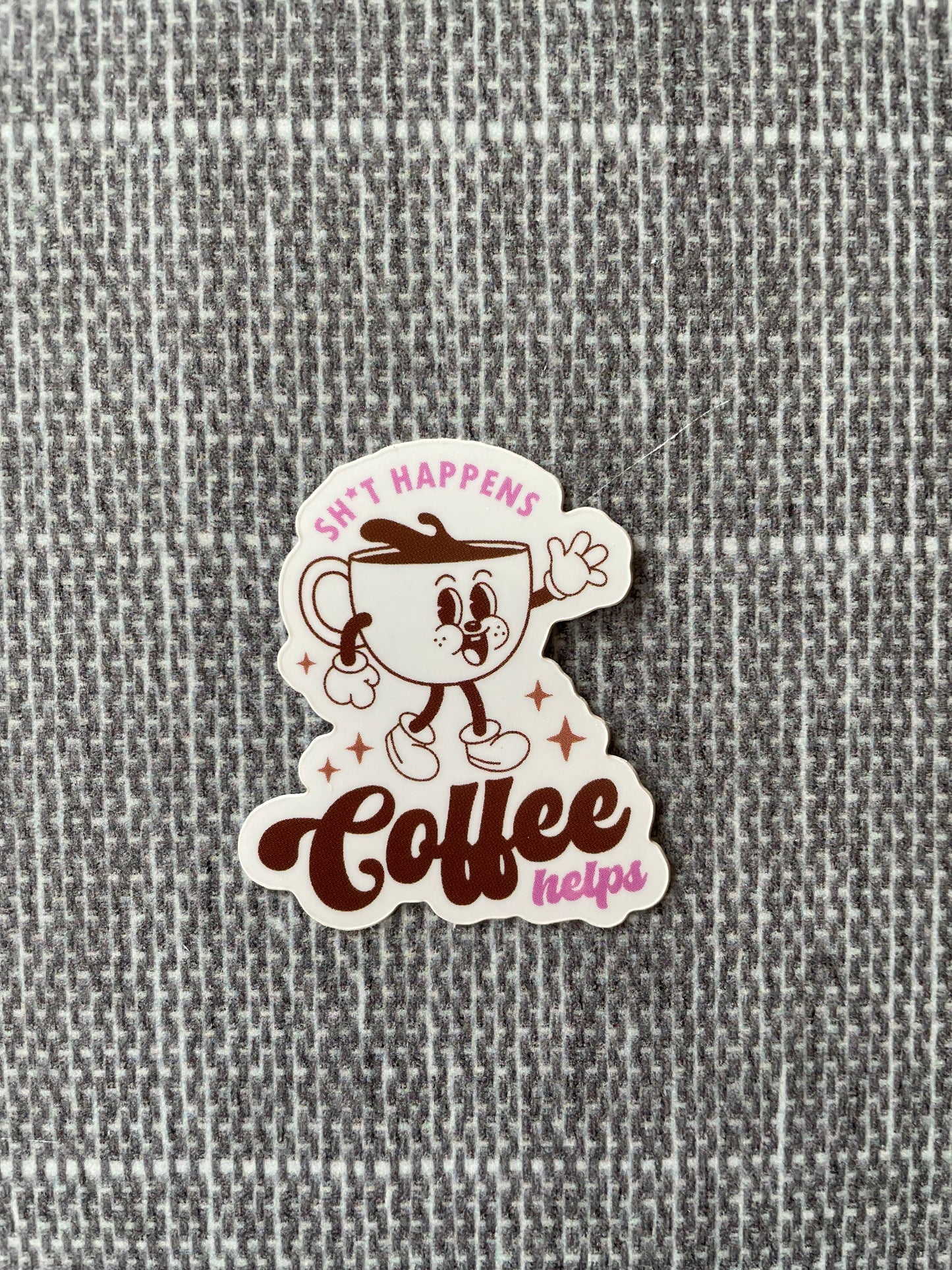 Sh*t Happens, Coffee Helps Sticker