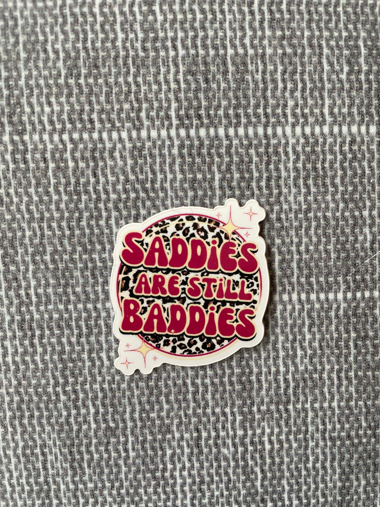 Saddies are still baddies sticker