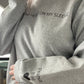 Grey "I Wear My Heart On My Sleeve" PERSONALIZED sweatshirt