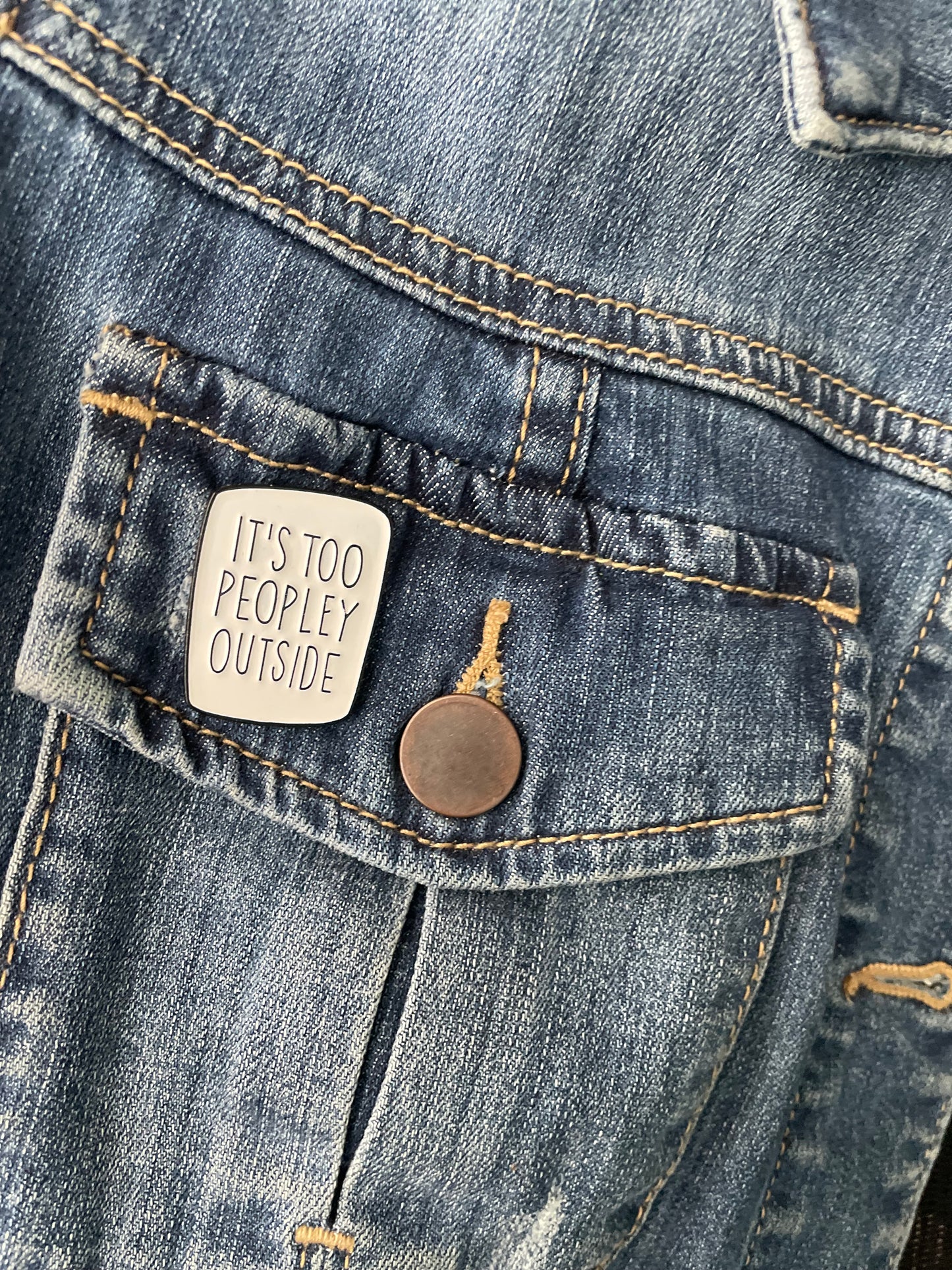 It's Too Peopley Outside enamel pin