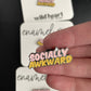 Socially Awkward Enamel Pin