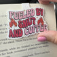 Fueled By SMUT and Coffee Magnetic Bookmark